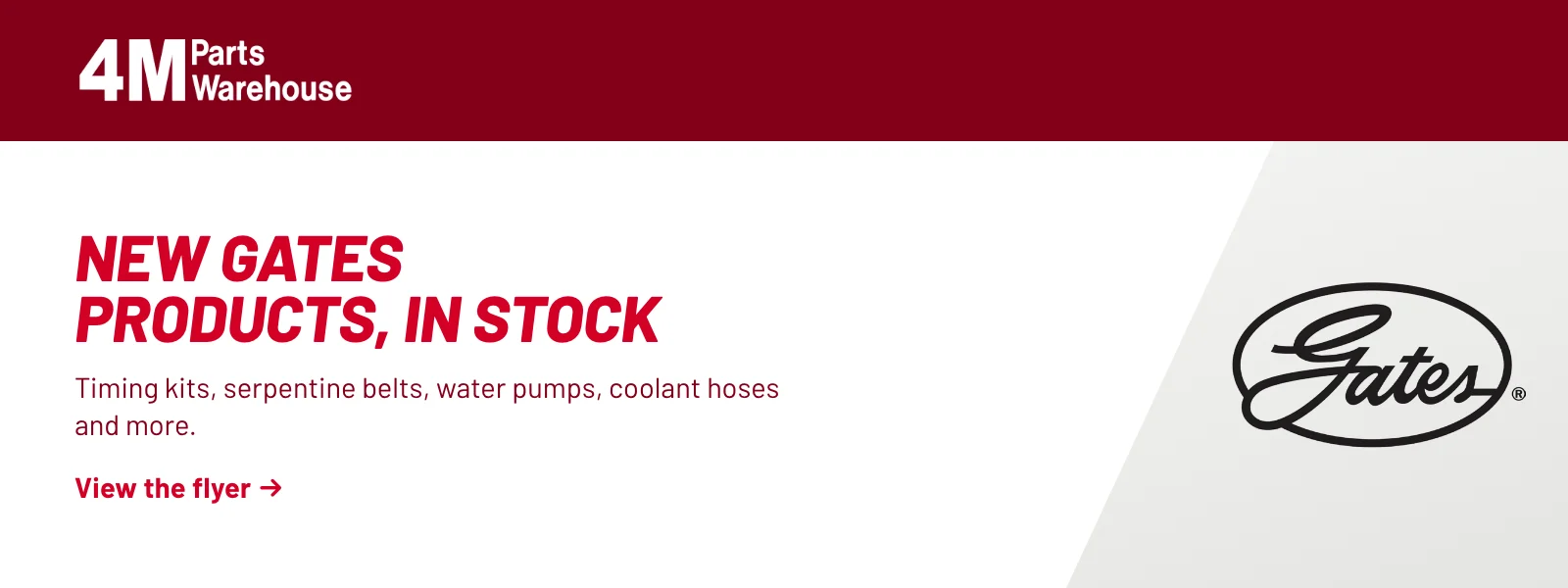 New Gates products, in stock. Timing kits, serpentine belts, water pumps, coolant hoses and more. View the flyer (PDF).