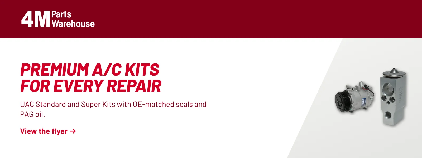 Premium A/C kits for every repair. UAC Standard and Super Kits with OE-matched seals and PAG oil. View the flyer (PDF).
