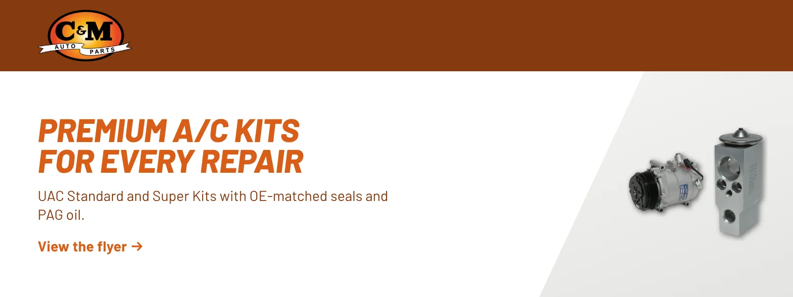 Premium A/C kits for every repair. UAC Standard and Super Kits with OE-matched seals and PAG oil. View the flyer (PDF).