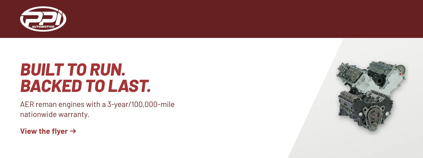 Built to run. Backed to last. AER reman engines with a 3-year/100,000-mile nationwide warranty. View the flyer (PDF).